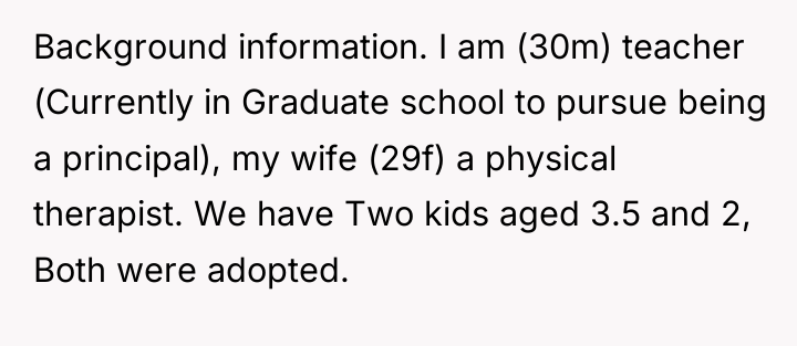 Background information. I am (30m) teacher (Currently in Graduate school...