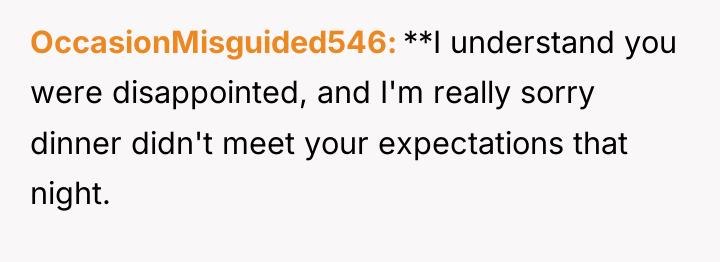 OccasionMisguided546 **I understand you were disappointed, and I'm really sorry...