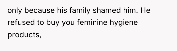 only because his family shamed him. He refused to buy...