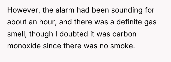 However, the alarm had been sounding for about an hour,...