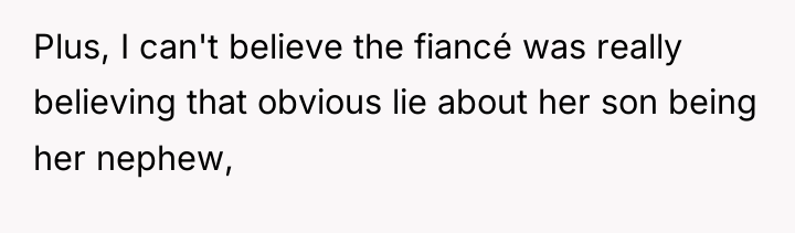 Plus, I can't believe the fiancé was really believing that...