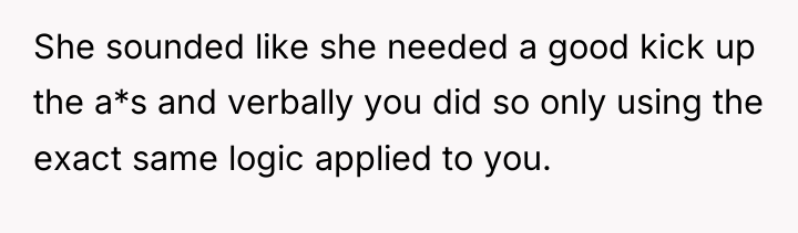 She sounded like she needed a good kick up the...