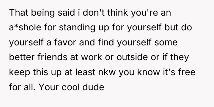 That being said i don't think you're an a*shole for...