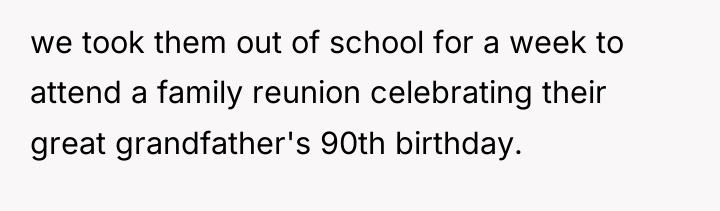 we took them out of school for a week to...