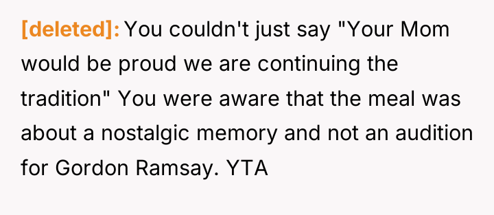 [deleted] You couldn't just say "Your Mom would be proud...