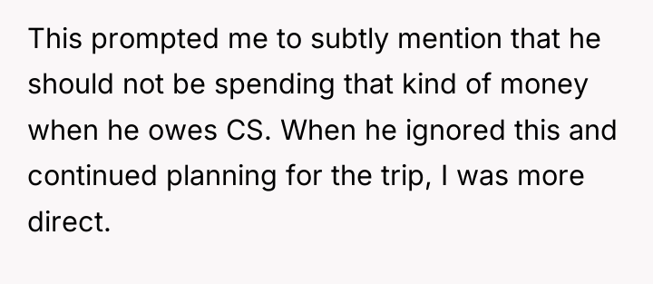 This prompted me to subtly mention that he should not...