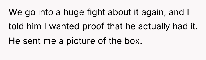 We go into a huge fight about it again, and...
