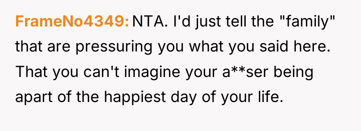 FrameNo4349 NTA. I'd just tell the "family" that are pressuring...