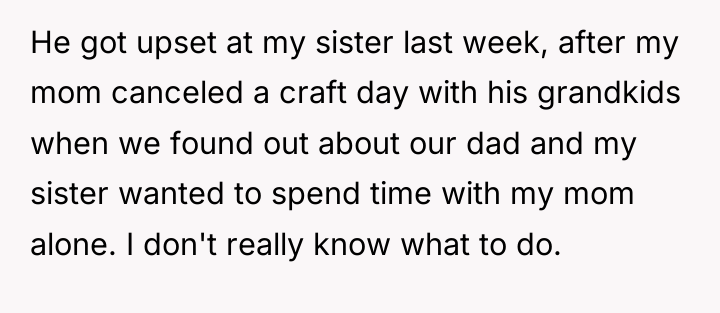 He got upset at my sister last week, after my...