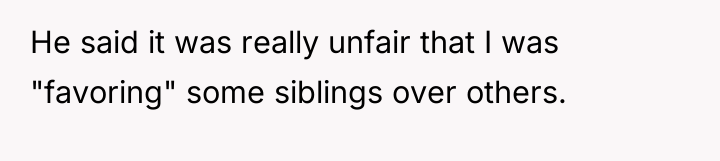 He said it was really unfair that I was "favoring"...