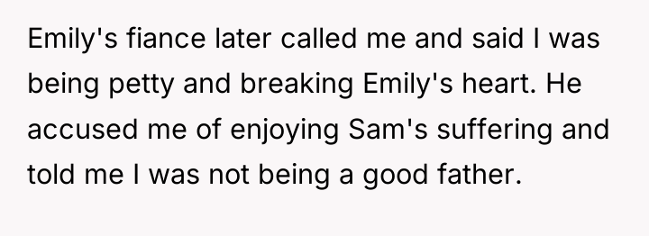 Emily's fiance later called me and said I was being...