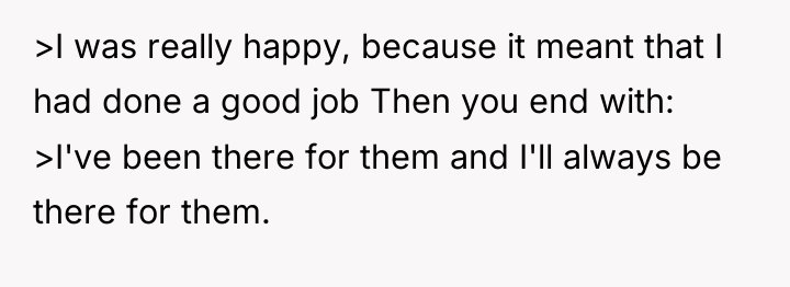 >I was really happy, because it meant that I had...