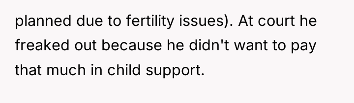 planned due to fertility issues). At court he freaked out...