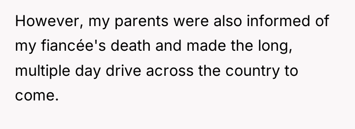 However, my parents were also informed of my fiancée's death...