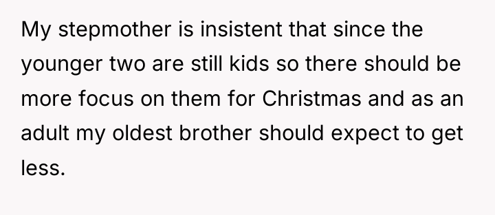 My stepmother is insistent that since the younger two are...