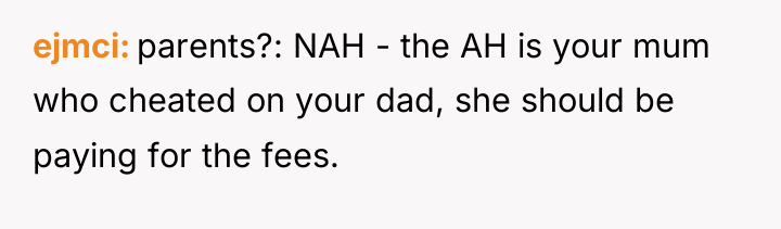 ejmci parents?: NAH - the AH is your mum who...