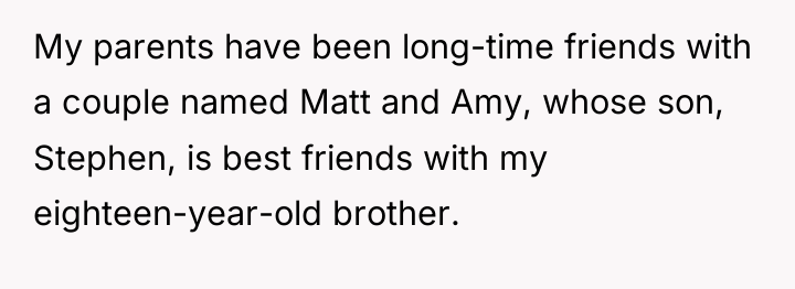 My parents have been long-time friends with a couple named...