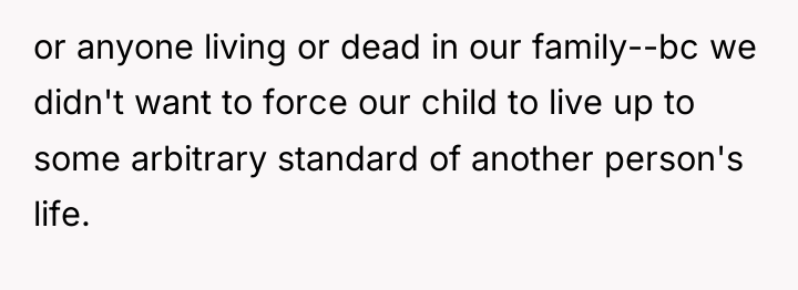or anyone living or dead in our family--bc we didn't...
