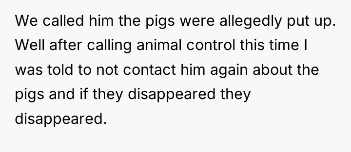 We called him the pigs were allegedly put up. Well...