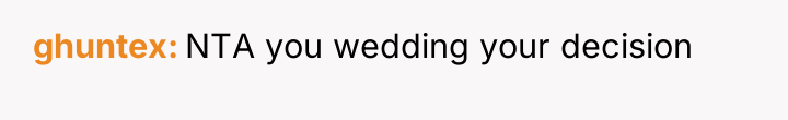 ghuntex NTA you wedding your decision