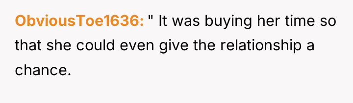 ObviousToe1636 " It was buying her time so that she...