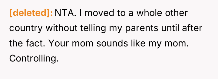 [deleted] NTA. I moved to a whole other country without...