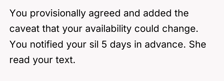 You provisionally agreed and added the caveat that your availability...