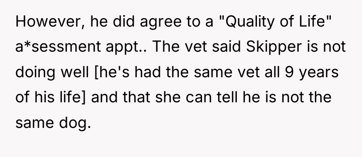 However, he did agree to a "Quality of Life" a*sessment...