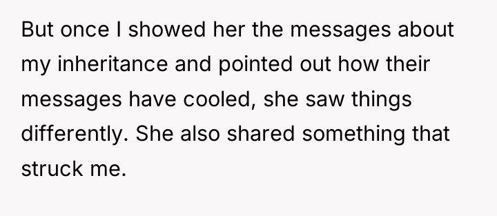 But once I showed her the messages about my inheritance...