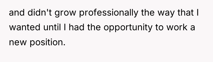 and didn't grow professionally the way that I wanted until...