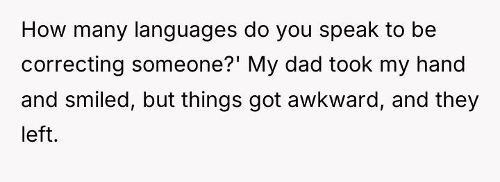 How many languages do you speak to be correcting someone?'...