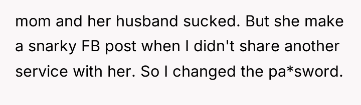 mom and her husband sucked. But she make a snarky...