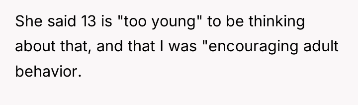 She said 13 is "too young" to be thinking about...