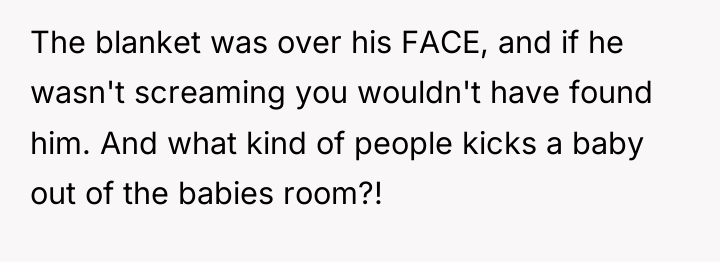 The blanket was over his FACE, and if he wasn't...