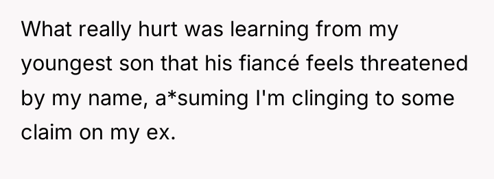 What really hurt was learning from my youngest son that...