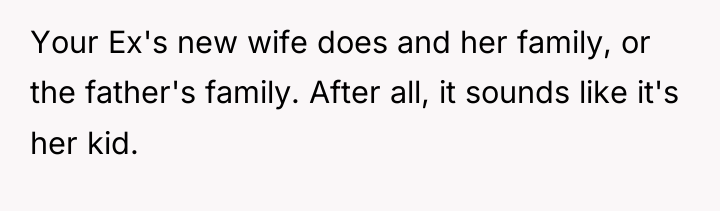 Your Ex's new wife does and her family, or the...