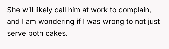She will likely call him at work to complain, and...
