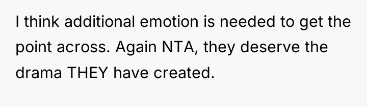 I think additional emotion is needed to get the point...