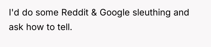 I'd do some Reddit & Google sleuthing and ask how...
