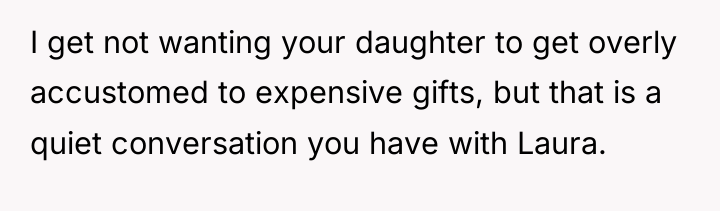 I get not wanting your daughter to get overly accustomed...