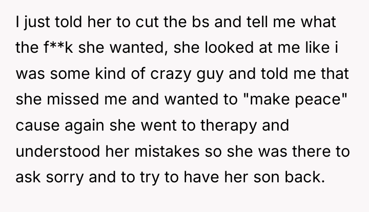 I just told her to cut the bs and tell...