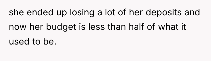 she ended up losing a lot of her deposits and...