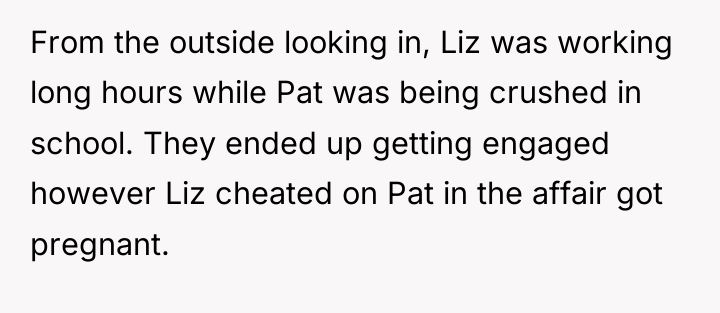 From the outside looking in, Liz was working long hours...