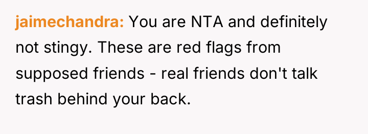 jaimechandra You are NTA and definitely not stingy. These are...