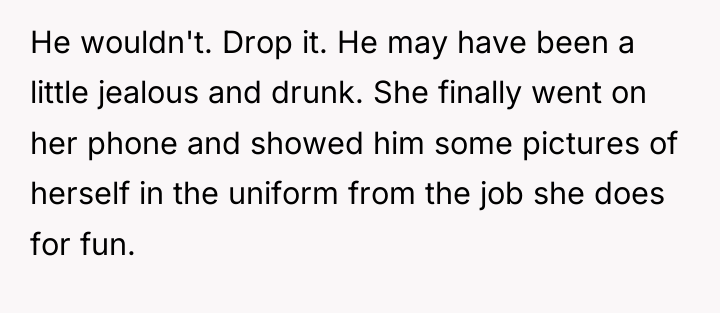 He wouldn't. Drop it. He may have been a little...