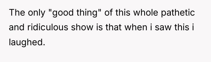 The only "good thing" of this whole pathetic and ridiculous...