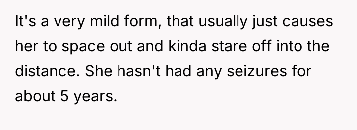 It's a very mild form, that usually just causes her...