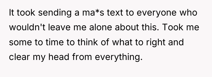It took sending a ma*s text to everyone who wouldn't...