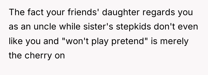 The fact your friends' daughter regards you as an uncle...