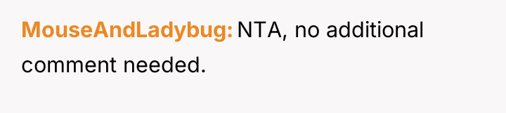 MouseAndLadybug NTA, no additional comment needed.